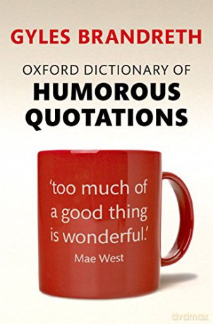 Oxford Dictionary of Humorous Quotations - Gyles Brandreth [KSIĄŻKA]