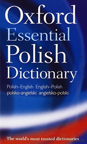 Oxford Essential Polish Dictionary: Polish-English/English-Polish/Polsko-Angielski/Angielsko-Polski - Oxford Languages [KSIĄŻKA]