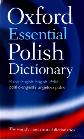 Oxford Essential Polish Dictionary: Polish-English/English-Polish/Polsko-Angielski/Angielsko-Polski - Oxford Languages [KSIĄŻKA]