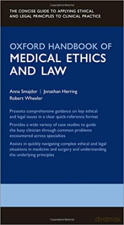 Oxford Handbook of Medical Ethics and Law (Oxford Medical Handbooks) - Anna Smajdor [KSIĄŻKA]