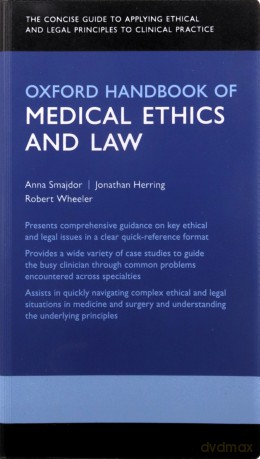 Oxford Handbook of Medical Ethics and Law (Oxford Medical Handbooks) - Anna Smajdor [KSIĄŻKA]