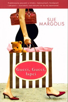 Gucci Gucci Łapci - Sue Margolis [KSIĄŻKA]