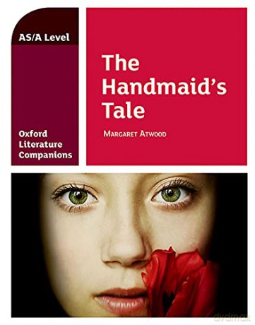 Oxford Literature Companions: The Handmaid's Tale: With all you need to know for your 2022 assessments (Oxford Literature Companions for A Level) - Annie Fox [KSIĄŻKA]