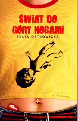 Świat Do Góry Nogami - Beata Ostrowicka [KSIĄŻKA]