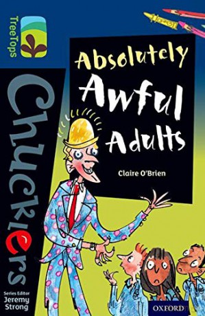 Oxford Reading Tree TreeTops Chucklers: Level 14: Absolutely Awful Adults - Claire O'Brien [KSIĄŻKA]