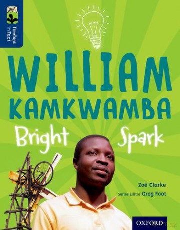 Oxford Reading Tree TreeTops inFact: Level 14: William Kamkwamba: Bright Spark - Zoe Clarke [KSIĄŻKA]