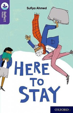 Oxford Reading Tree TreeTops Reflect: Oxford Reading Level 11: Here to Stay - Sufiya Ahmed [KSIĄŻKA]