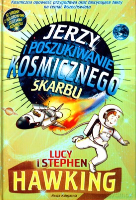 Jerzy I Poszukiwanie Kosmicznego Skarbu (twarda) - Lucy I Stephen Hawking [KSIĄŻKA]