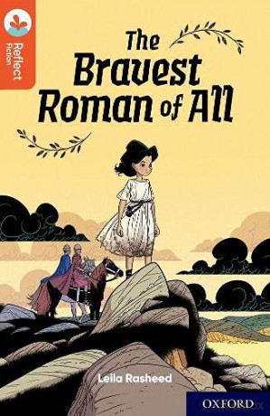 Oxford Reading Tree TreeTops Reflect: Oxford Reading Level 13: The Bravest Roman of All - Leila Rasheed [KSIĄŻKA]