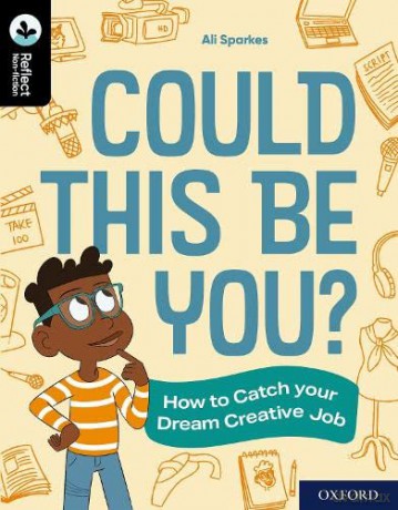 Oxford Reading Tree TreeTops Reflect: Oxford Reading Level 20: Could This Be You: How to Catch your Dream Creative Job - Ali Sparkes [KSIĄŻKA]
