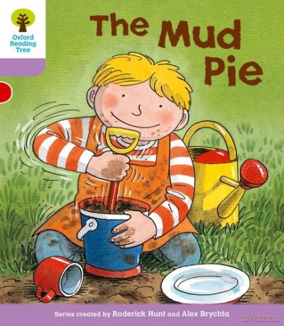 Oxford Reading Tree: Level 1+: More First Sentences C: Mud Pie (Oxford Reading Tree, Biff, Chip and Kipper Stories New Edition 2011) - Roderick Hunt [KSIĄŻKA]
