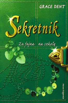 Sekretnik Za Fajna Na Szkołę - Grace Dent [KSIĄŻKA]