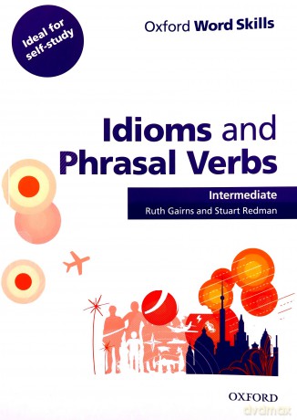 Oxford Word Skills: Intermediate: Idioms and Phrasal Verbs Student Book with Key: Learn and practise English vocabulary - Ruth Gairns [KSIĄŻKA]