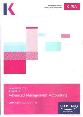 P2 Advanced Management Accounting - Study Text - Kaplan Publishing [KSIĄŻKA]
