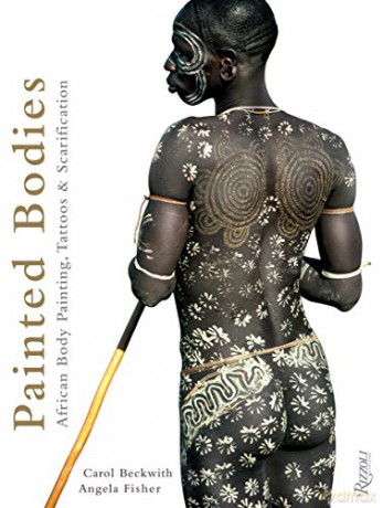 Painted Bodies: African Body Painting, Tattoos, and Scarification - Carol Beckwith [KSIĄŻKA]
