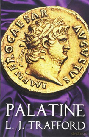 Palatine: The Four Emperors Series: Book I: 1 - L. J. Trafford [KSIĄŻKA]