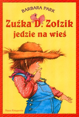 Zuźka D.Zołzik Jedzie Na Wieś - Barbara Park [KSIĄŻKA]