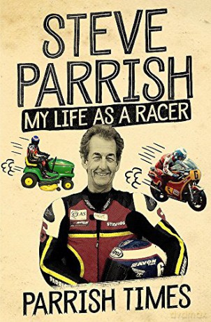 Parrish Times: My Life as a Racer - Steve Parrish [KSIĄŻKA]