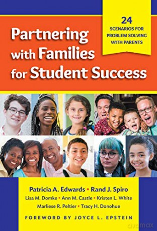 Partnering with Families for Student Success: 24 Scenarios for Problem Solving with Parents - Patricia A. Edwards [KSIĄŻKA]