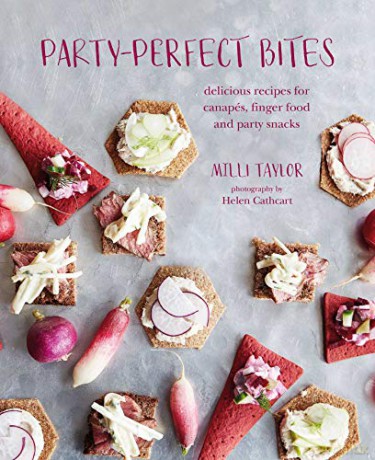 Party-perfect Bites: delicious recipes for canapés, finger food and party snacks - Milli Taylor [KSIĄŻKA]