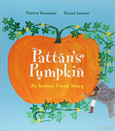 Pattan's Pumpkin: An Indian Flood Story - Chitra Soundar [KSIĄŻKA]