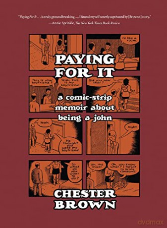 Paying for it: A Comic-Strip Memoir about Being a John - Chester Brown [KSIĄŻKA]