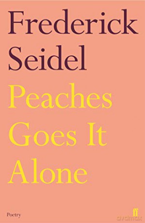 Peaches Goes It Alone - Frederick Seidel [KSIĄŻKA]