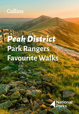 Peak District Park Rangers Favourite Walks: 20 of the best routes chosen and written by National park rangers - National Parks UK [KSIĄŻKA]