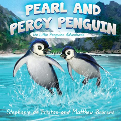 Pearl and Percy Penguin: The Little Penguins' Adventures - Stephanie de Freitas [KSIĄŻKA]