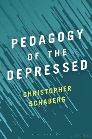 Pedagogy of the Depressed - Christopher Schaberg [KSIĄŻKA]