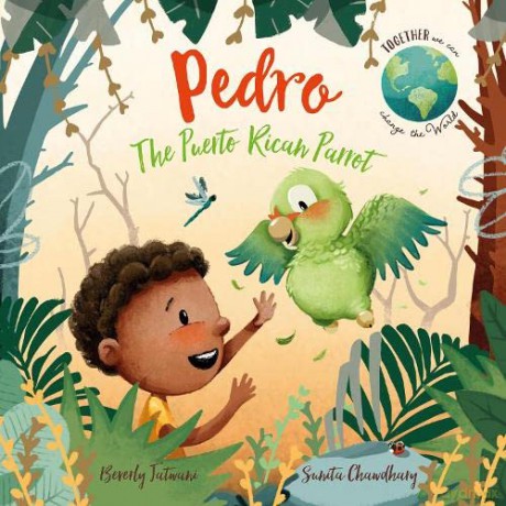 Pedro the Puerto Rican Parrot: 1 (Together We Can Change the World) - Beverly Jatwani [KSIĄŻKA]