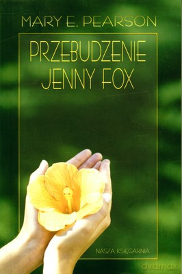 Przebudzenie Jenny Fox - Mary E.Pearson [KSIĄŻKA]