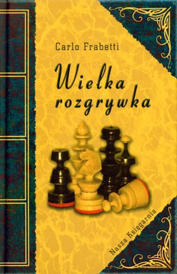 Wielka Rozgrywka (twarda) - Carlo Frabetti [KSIĄŻKA]