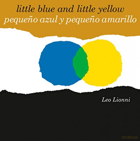 Pequeno Azul Y Pequeno Amarillo (Little Blue and Little Yellow, Spanish-English Bilingual Edition): Edición Bilingüe Espanol/Inglés - Leo Lionni [KSIĄŻKA]