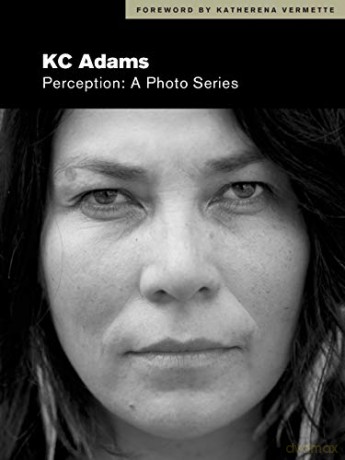 Perception: A Photo Series - Kc Adams [KSIĄŻKA]
