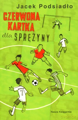 czerwona Kartka Dla Sprężyny - Jacek Podsiadło [KSIĄŻKA]