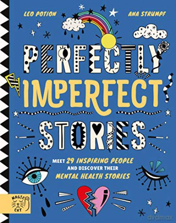 Perfectly Imperfect Stories: Meet 29 inspiring people and discover their mental health stories: 1 - Leo Potion [KSIĄŻKA]