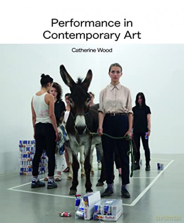 Performance in Contemporary Art - Catherine Wood [KSIĄŻKA]