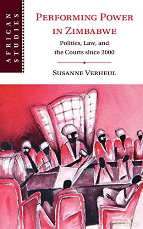 Performing Power in Zimbabwe: Politics, Law, and the Courts since 2000: 155 (African Studies, Series Number 155) - Susanne Verheul [KSIĄŻKA]