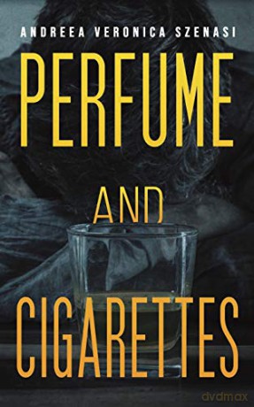 Perfume and Cigarettes - Andreea Veronica Szenasi [KSIĄŻKA]