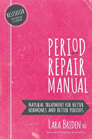 Period Repair Manual: Natural Treatment for Better Hormones and Better Periods - Lara Briden ND [KSIĄŻKA]