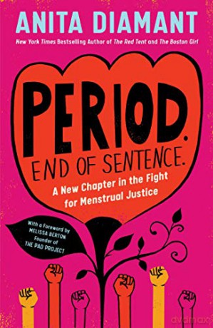 Period. End of Sentence.: A New Chapter in the Fight for Menstrual Justice - Anita Diamant [KSIĄŻKA]
