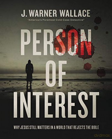 Person of Interest: Why Jesus Still Matters in a World that Rejects the Bible - J. Warner Wallace [KSIĄŻKA]