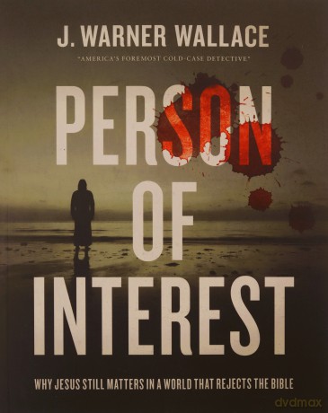Person of Interest: Why Jesus Still Matters in a World that Rejects the Bible - J. Warner Wallace [KSIĄŻKA]