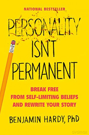 Personality Isn't Permanent: Break Free from Self-Limiting Beliefs and Rewrite Your Story - Benjamin Hardy [KSIĄŻKA]