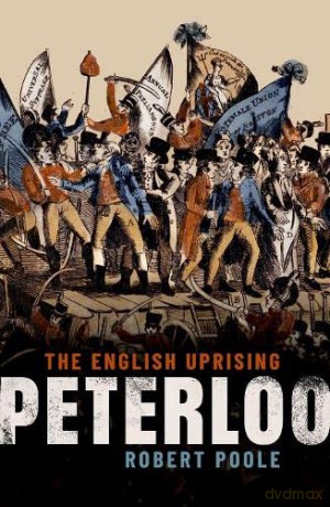 Peterloo: The English Uprising - Robert Poole [KSIĄŻKA]