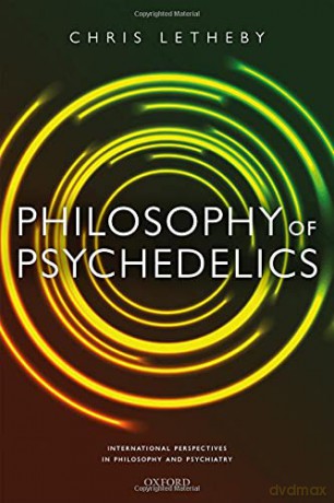 Philosophy of Psychedelics (International Perspectives in Philosophy and Psychiatry) - Dr Chris Letheby [KSIĄŻKA]
