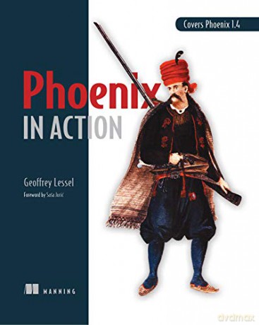 Phoenix in Action_p1 - Geoffrey Lessel [KSIĄŻKA]