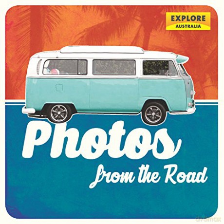 Photos from the Road - Explore Australia [KSIĄŻKA]
