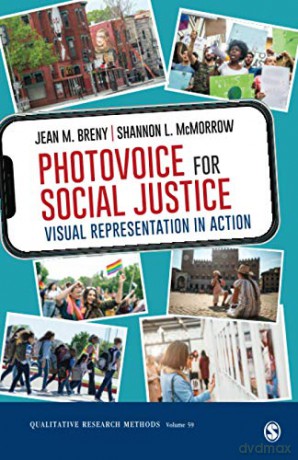 Photovoice for Social Justice: Visual Representation in Action: 59 (Qualitative Research Methods) - Jean M. Breny [KSIĄŻKA]
